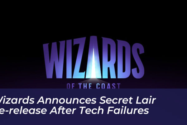 wizards announces secret lair re release after tech failures 2cRp