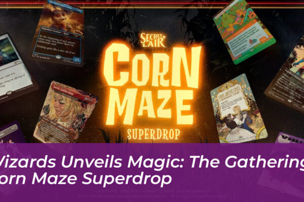 wizards unveils magic the gathering corn maze superdrop HyhP