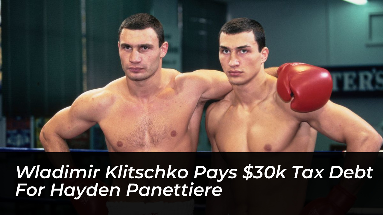 wladimir klitschko pays 30k tax debt for hayden panettiere SyAR