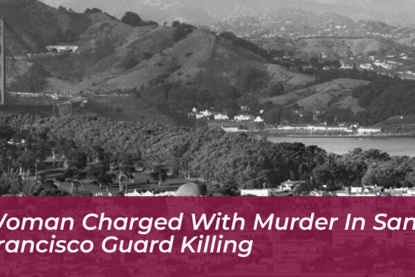 woman charged with murder in san francisco guard killing 1Tj8