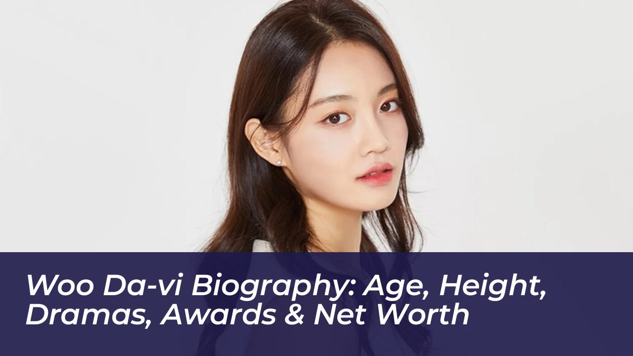 woo da vi biography age height dramas awards net worth tisQ