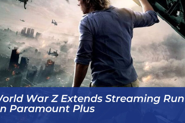 world war z extends streaming run on paramount plus zfIj