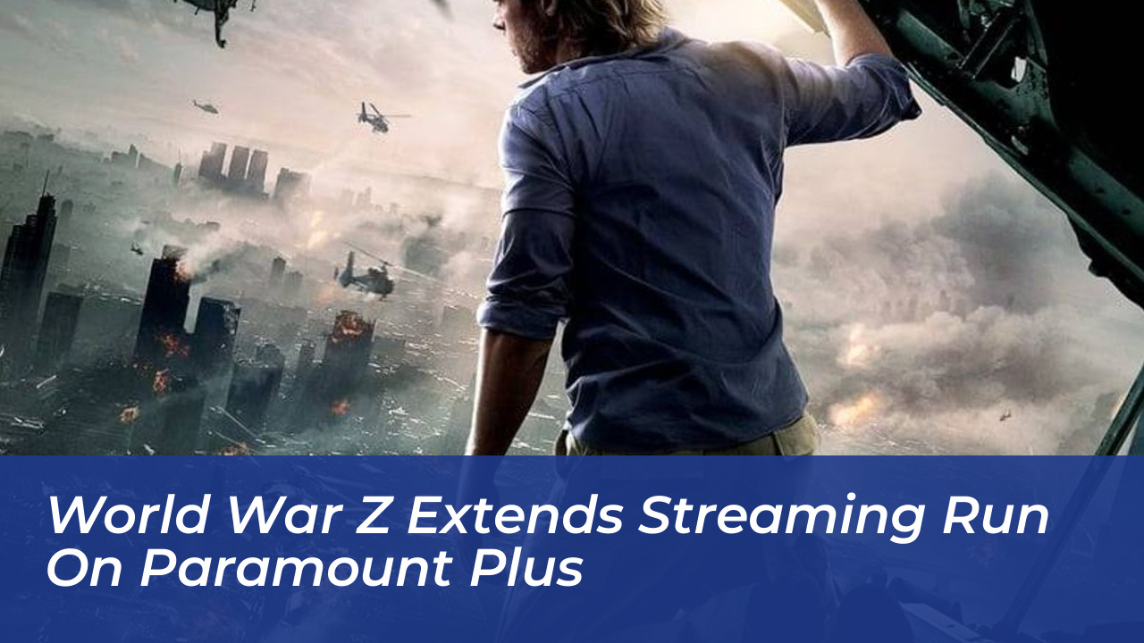 world war z extends streaming run on paramount plus zfIj