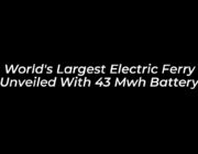 worlds largest electric ferry unveiled with 43 mwh battery cLO2