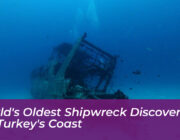 worlds oldest shipwreck discovered off turkeys coast sluU