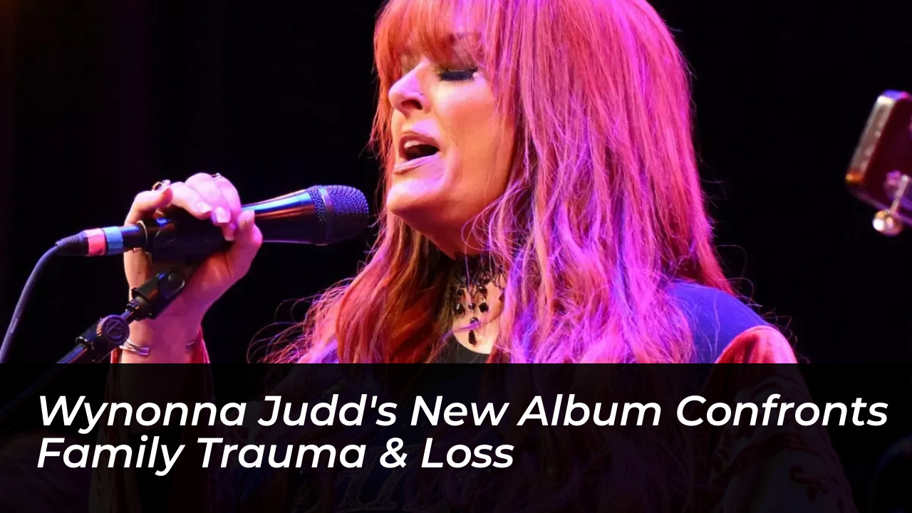 wynonna judds new album confronts family trauma loss uvtH