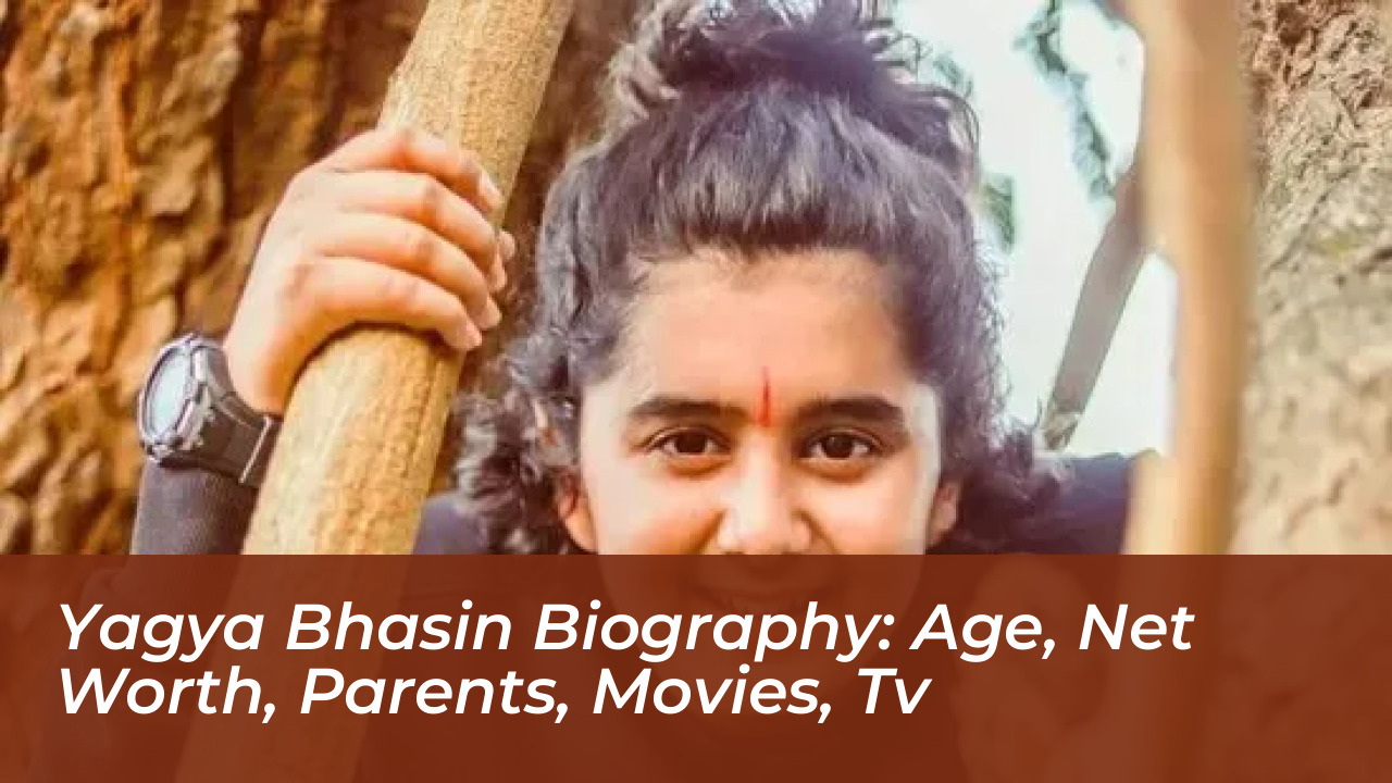 yagya bhasin biography age net worth parents movies tv 7fYq
