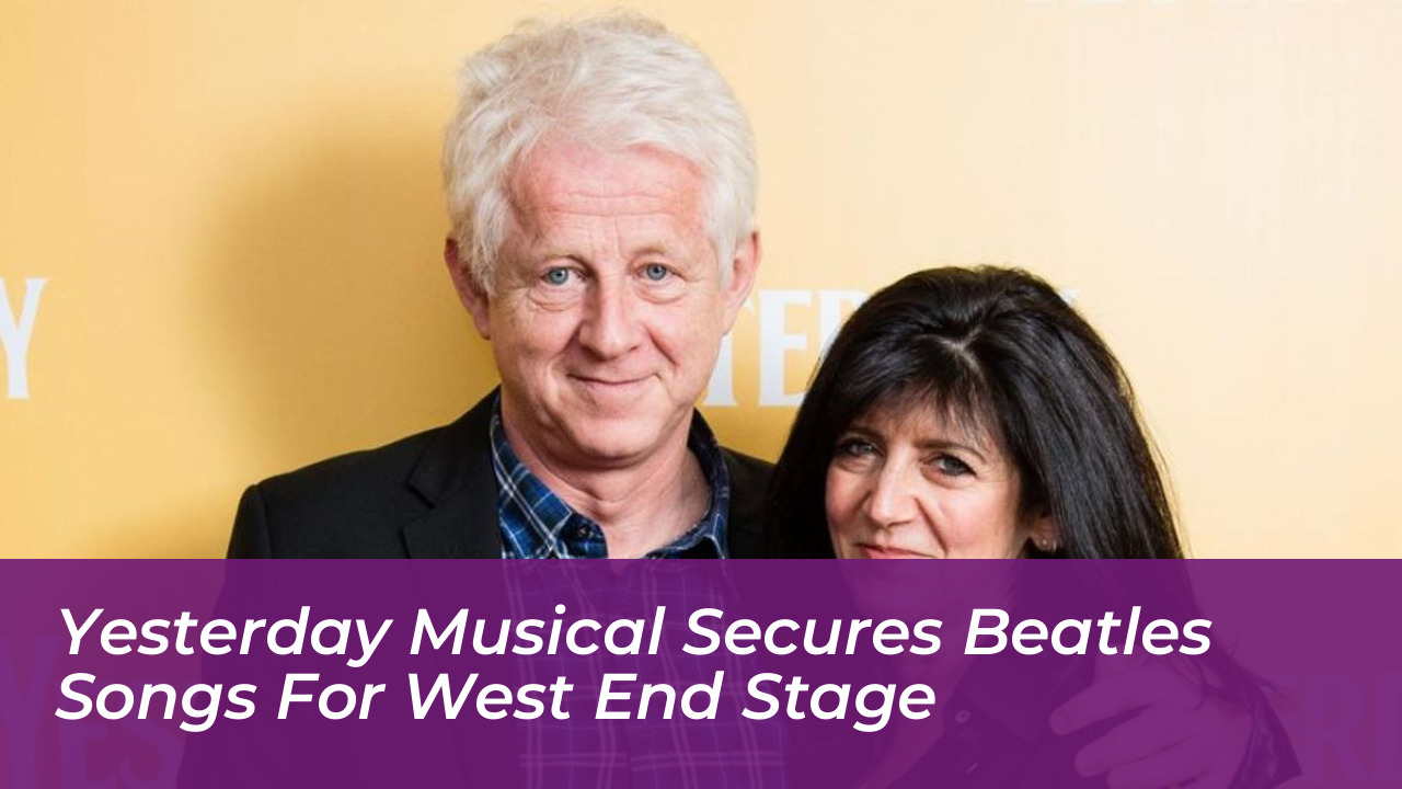 yesterday musical secures beatles songs for west end stage JoIJ