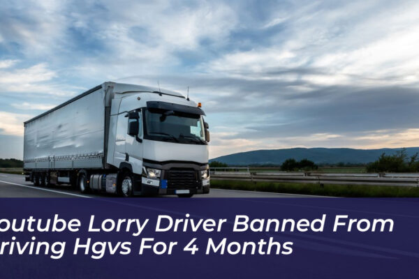 youtube lorry driver banned from driving hgvs for 4 months zypO