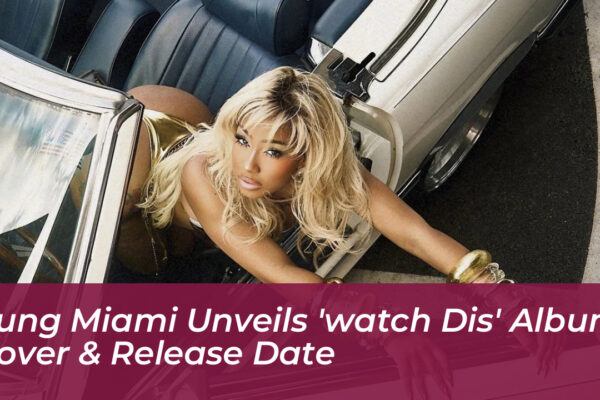 yung miami unveils watch dis album cover release date Czva
