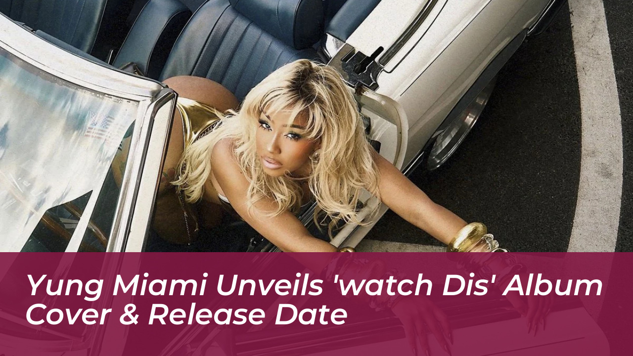 yung miami unveils watch dis album cover release date Czva