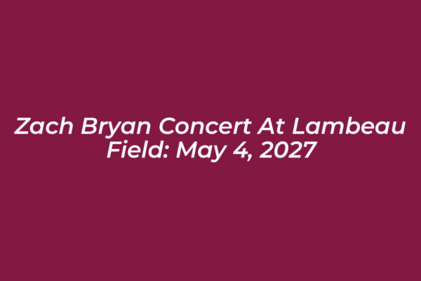 zach bryan concert at lambeau field may 4 2027 nJtg