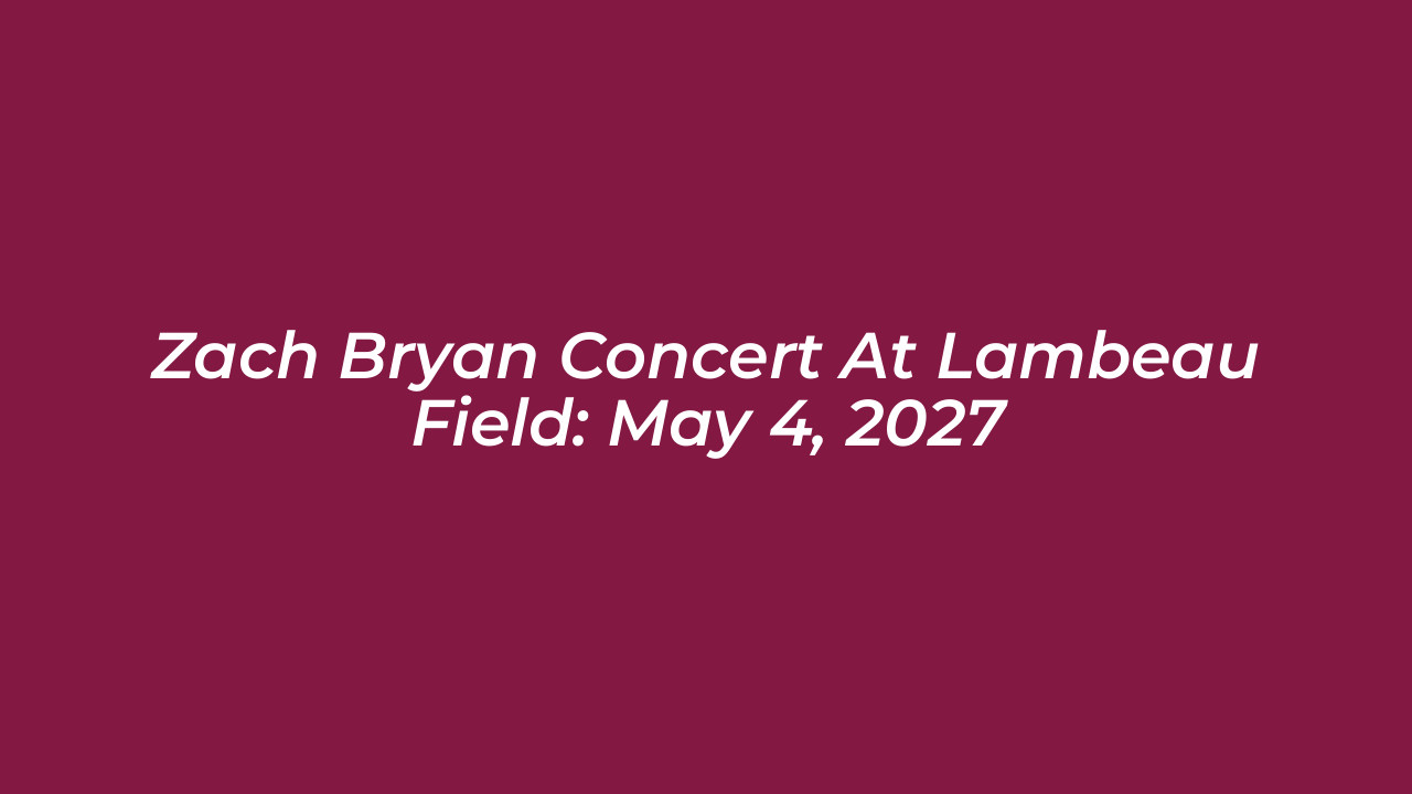 zach bryan concert at lambeau field may 4 2027 nJtg