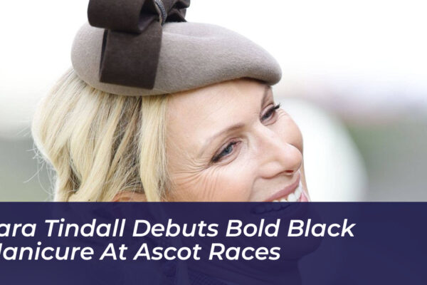zara tindall debuts bold black manicure at ascot races zxM1