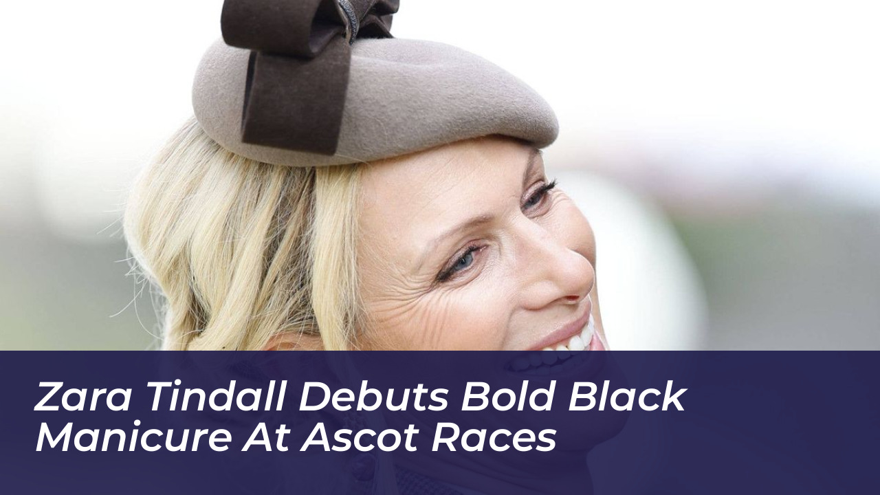 zara tindall debuts bold black manicure at ascot races