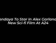 zendaya to star in alex garlands new sci fi film at a24 saQE